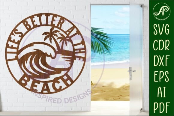Life’s Better at the Beach SVG, Coastal Design for Your Space